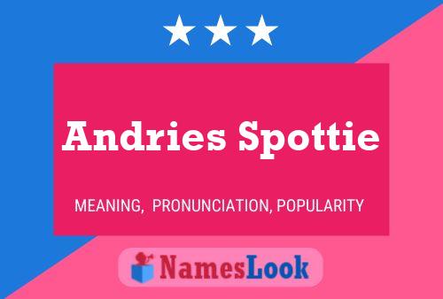 Póster del nombre Andries Spottie