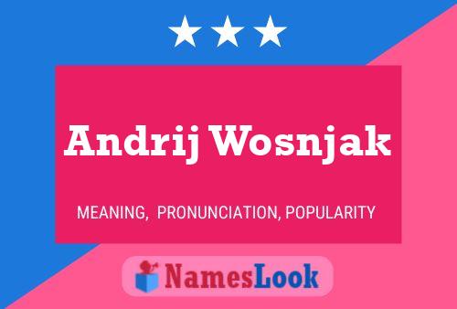 Póster del nombre Andrij Wosnjak