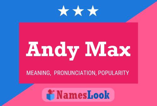 Póster del nombre Andy Max