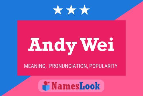 Póster del nombre Andy Wei