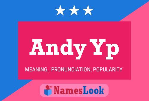 Póster del nombre Andy Yp