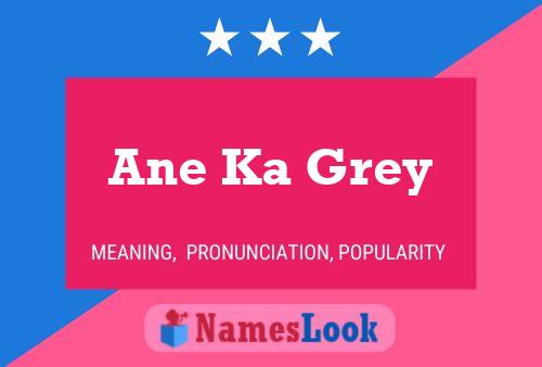 Póster del nombre Ane Ka Grey