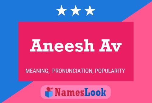 Póster del nombre Aneesh Av