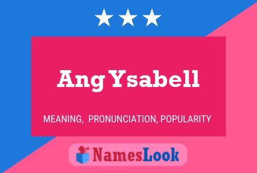 Póster del nombre Ang Ysabell