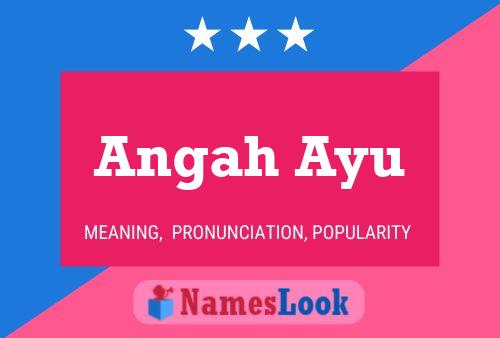 Póster del nombre Angah Ayu