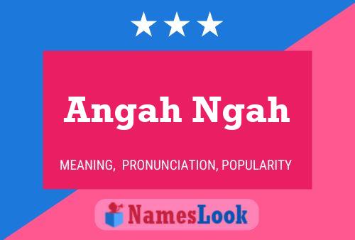 Póster del nombre Angah Ngah