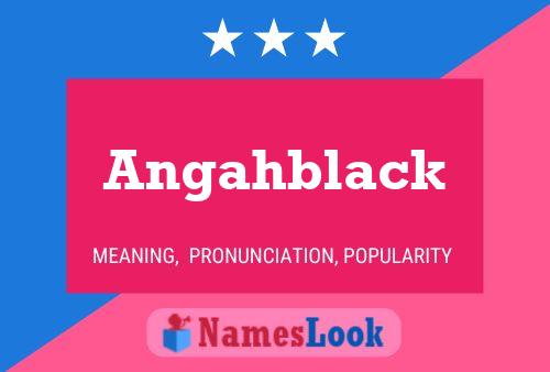 Póster del nombre Angahblack