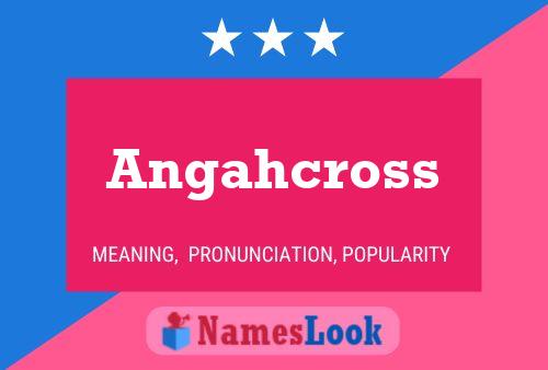 Póster del nombre Angahcross