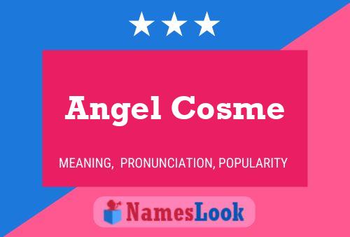 Póster del nombre Angel Cosme