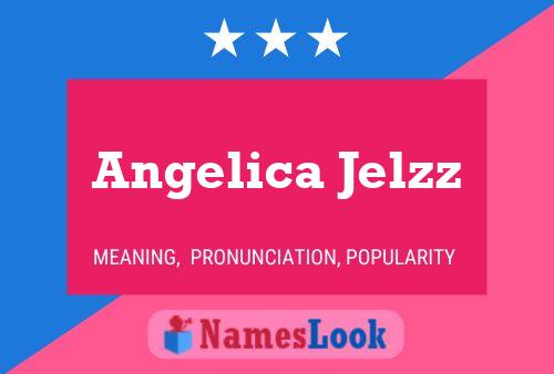 Póster del nombre Angelica Jelzz