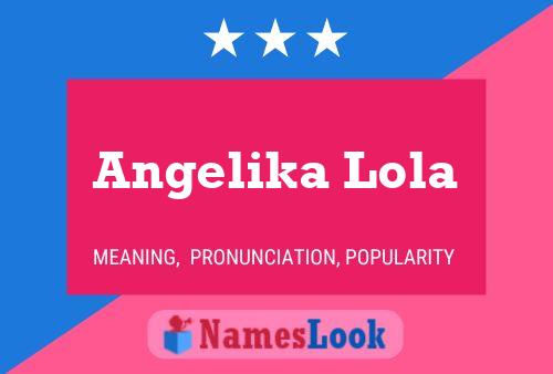 Póster del nombre Angelika Lola