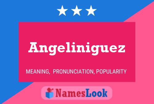 Póster del nombre Angeliniguez