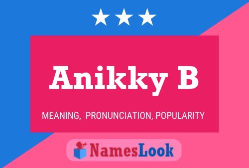 Póster del nombre Anikky B