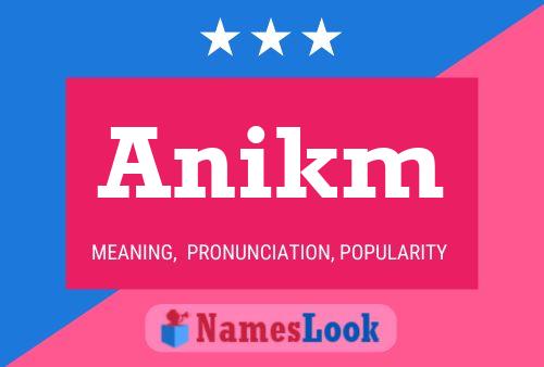 Póster del nombre Anikm