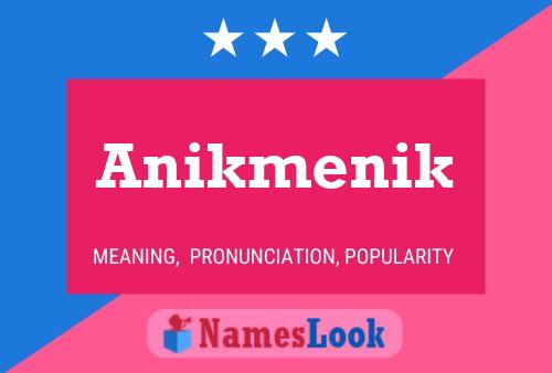 Póster del nombre Anikmenik