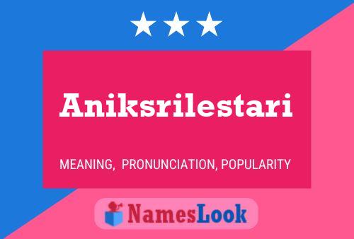 Póster del nombre Aniksrilestari