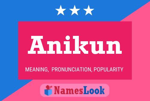 Póster del nombre Anikun