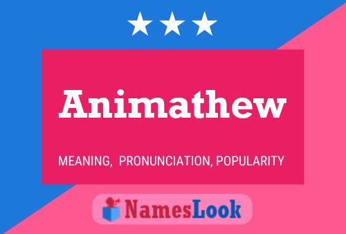 Póster del nombre Animathew