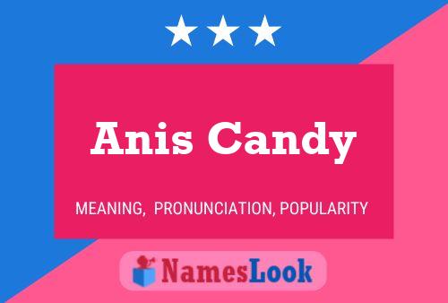 Póster del nombre Anis Candy