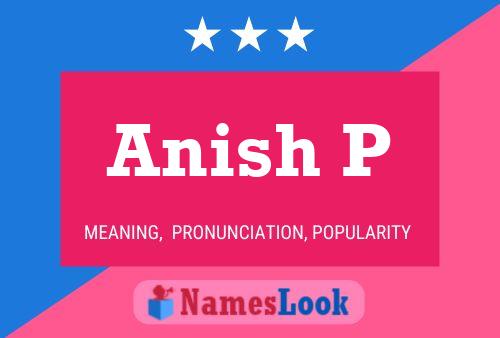 Póster del nombre Anish P