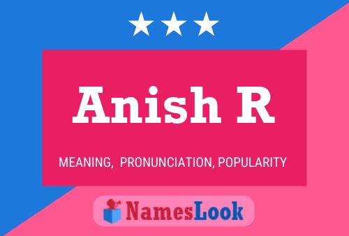 Póster del nombre Anish R