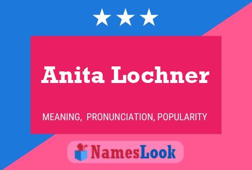 Póster del nombre Anita Lochner