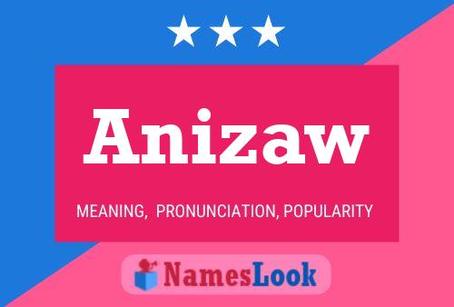 Póster del nombre Anizaw