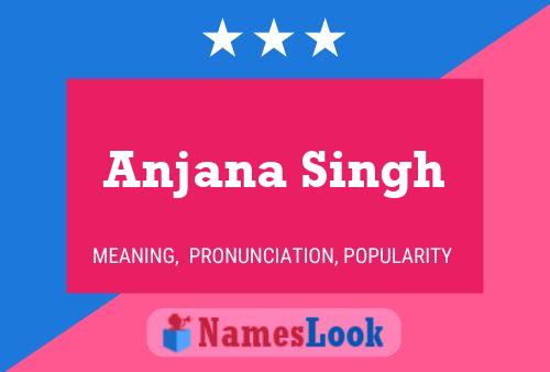 Póster del nombre Anjana Singh