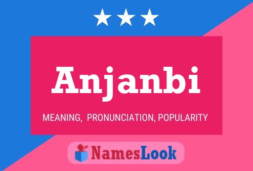 Póster del nombre Anjanbi