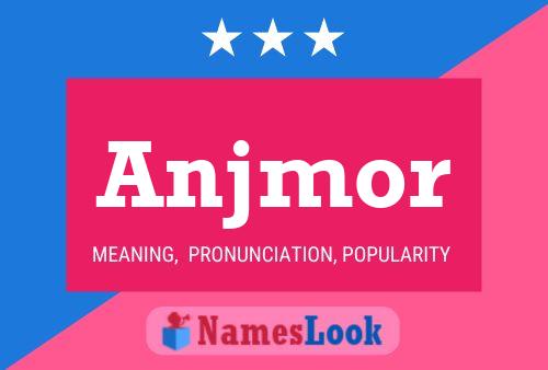 Póster del nombre Anjmor