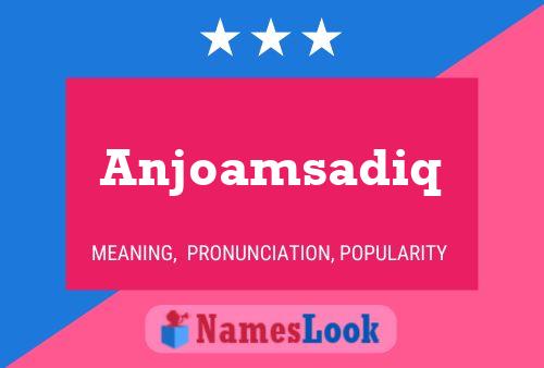 Póster del nombre Anjoamsadiq