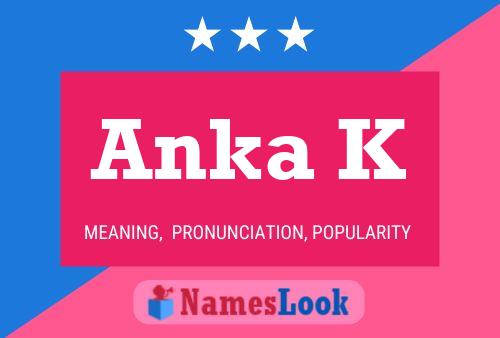 Póster del nombre Anka K