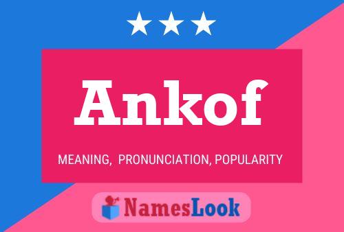 Póster del nombre Ankof