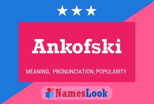 Póster del nombre Ankofski