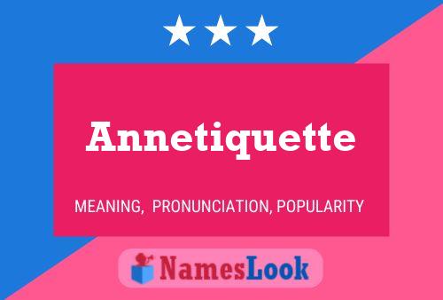 Póster del nombre Annetiquette