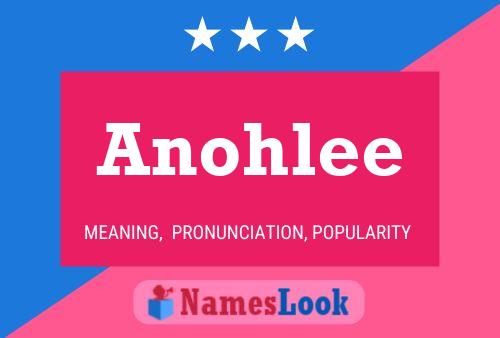 Póster del nombre Anohlee