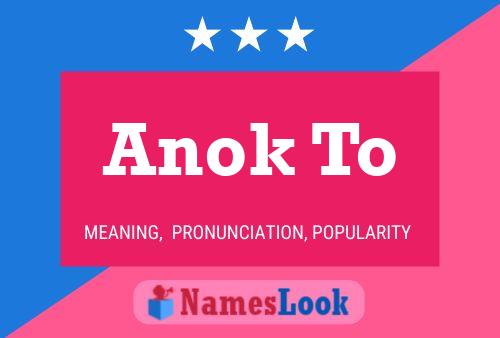 Póster del nombre Anok To