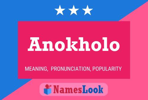 Póster del nombre Anokholo