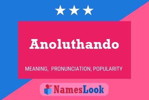 Póster del nombre Anoluthando