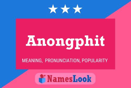 Póster del nombre Anongphit