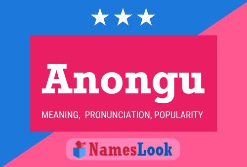 Póster del nombre Anongu