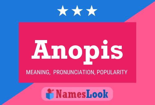 Póster del nombre Anopis