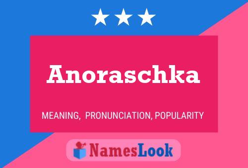 Póster del nombre Anoraschka