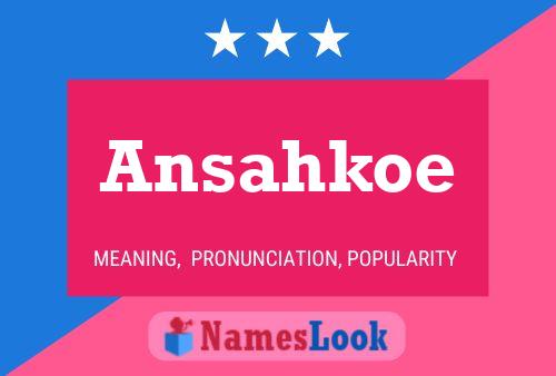 Póster del nombre Ansahkoe