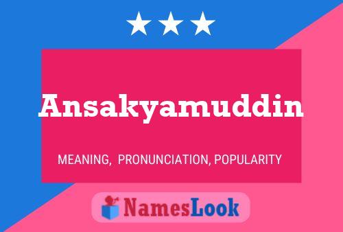 Póster del nombre Ansakyamuddin