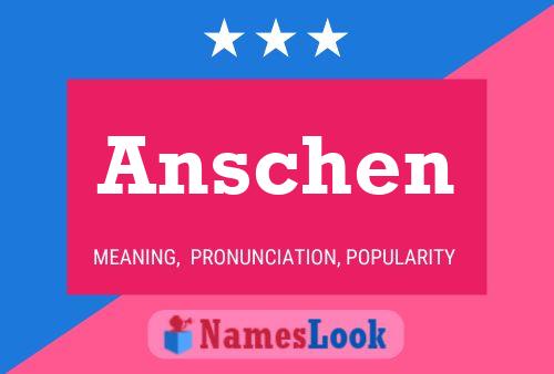 Póster del nombre Anschen