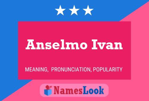 Póster del nombre Anselmo Ivan