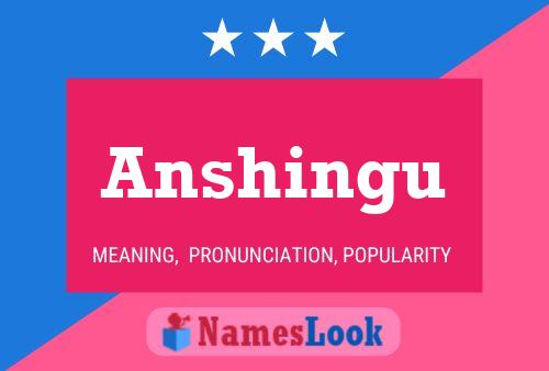 Póster del nombre Anshingu