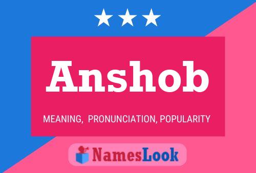 Póster del nombre Anshob