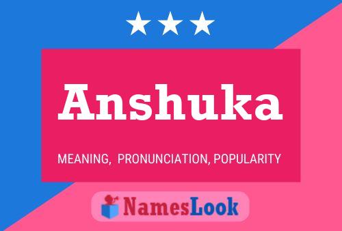 Póster del nombre Anshuka